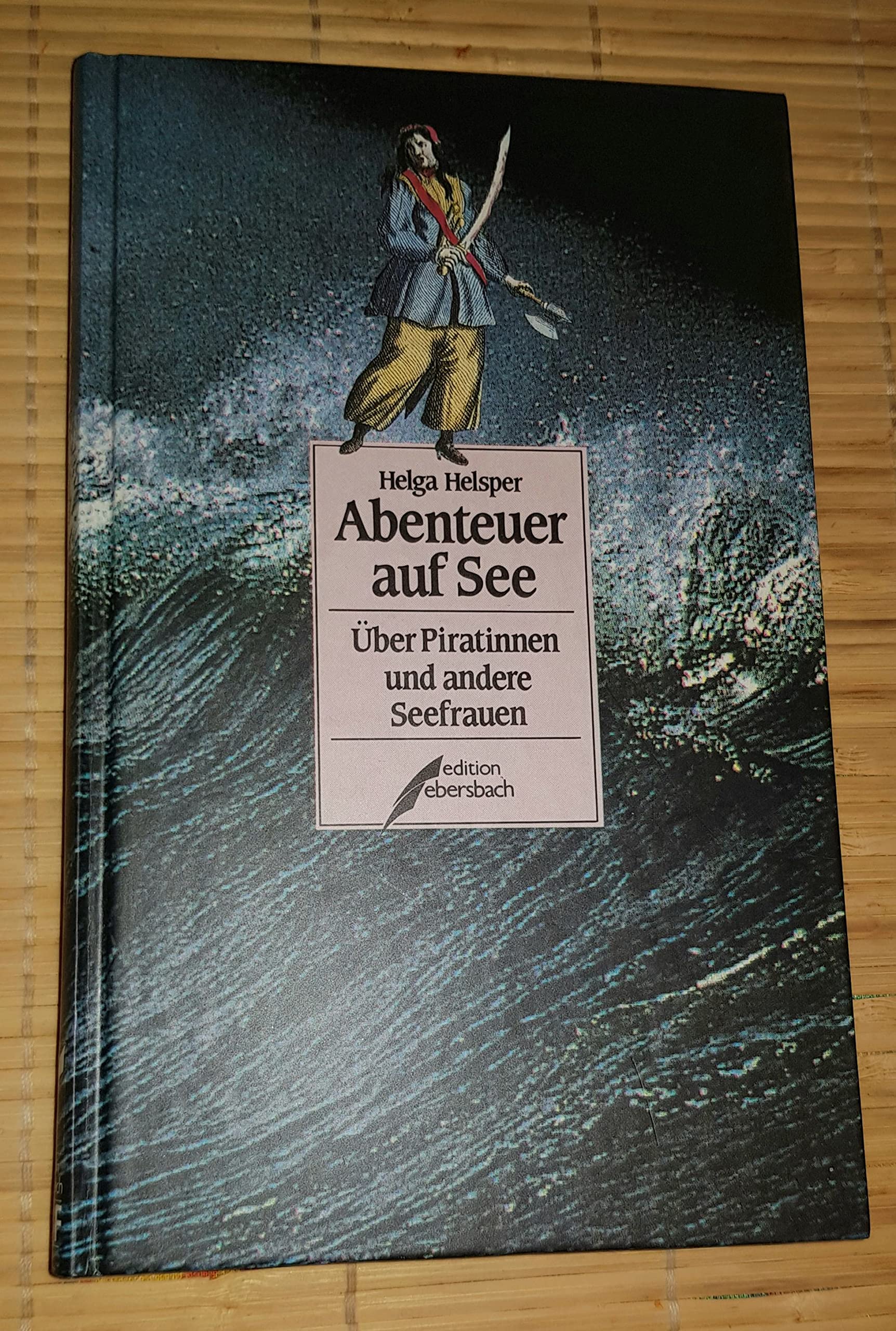 Abenteuer auf See. Über Piratinnen und andere Seefrauen Business, Finance & Career