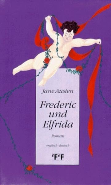 Frederic und Elfrida: Ein Roman: Roman. Engl.-Dtsch. Übers. u. Nachw. v. Elfi Bettinger u. Friedrich Tontsch Contemporary literature