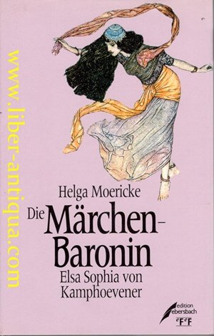 Die Märchenbaronin. Elsa Sophia von Kamphoevener Memories