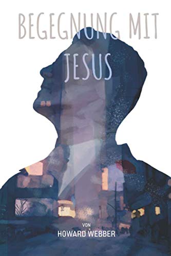 Begegnungen mit Jesus: Inspirierende, moderne Verkündigungsgeschichten Politics & Society