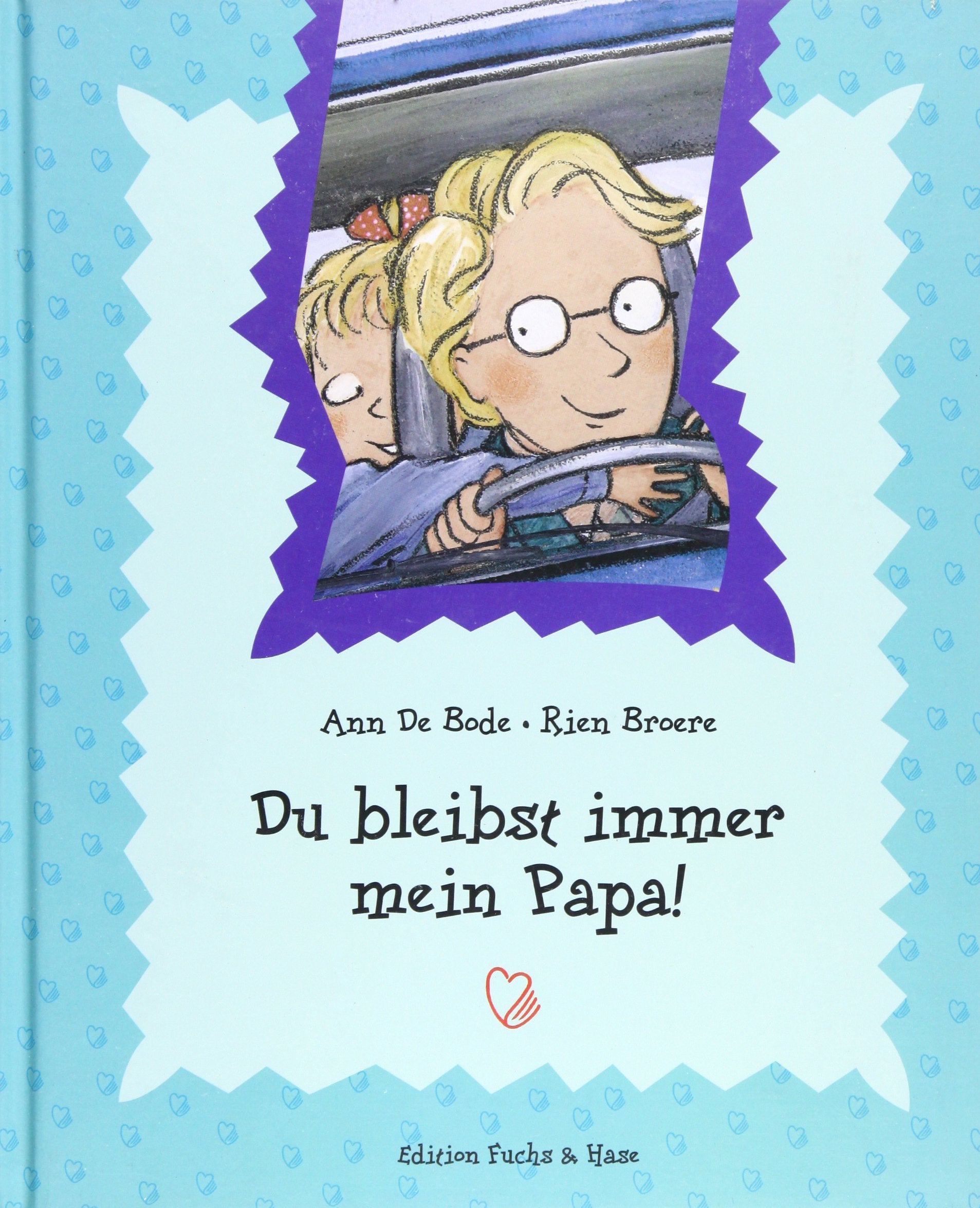 Kinderbücher mit Herz / Du bleibst immer mein Papa! Parents & Children