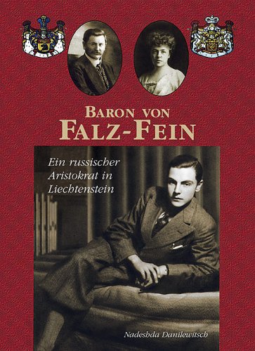 Baron von Falz-Fein: Ein russischer Aristokrat in Liechtenstein Personalities