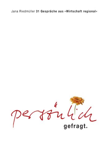 Persönlich gefragt: 31 Gespräche aus Wirtschaftregional Law