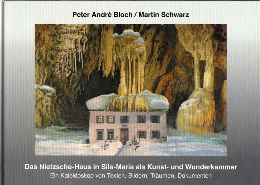 Das Nietzsche-Haus in Sils-Maria als Kunst- und Wunderkammer: Ein Kaleidoskop von Texten, Bildern, Träumen, Dokumenten Film, Art & Culture