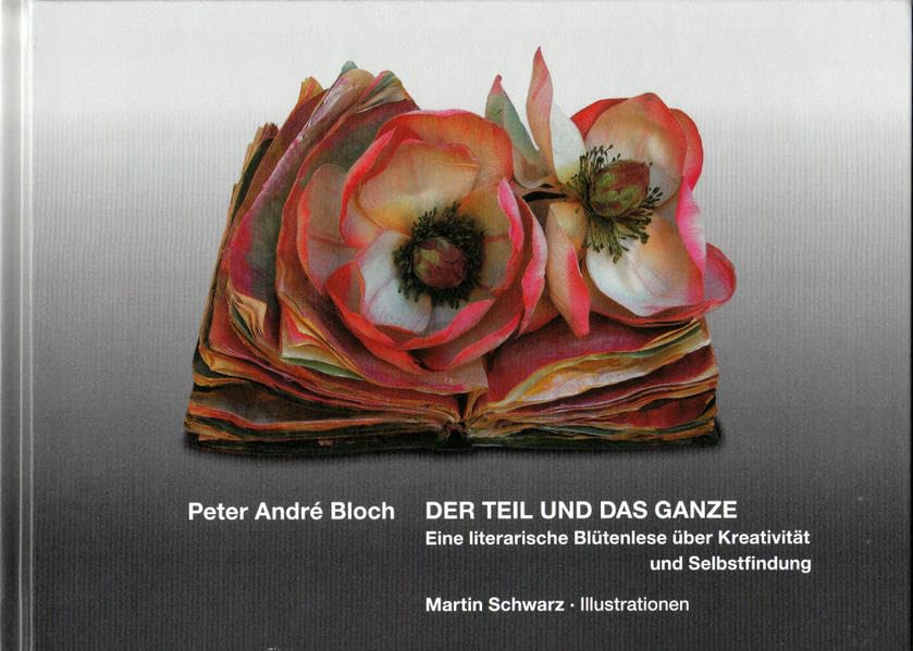 Der Teil und das Ganze: Eine literarische Blütenlese über Kreativität und Selbstfindung Film, Art & Culture