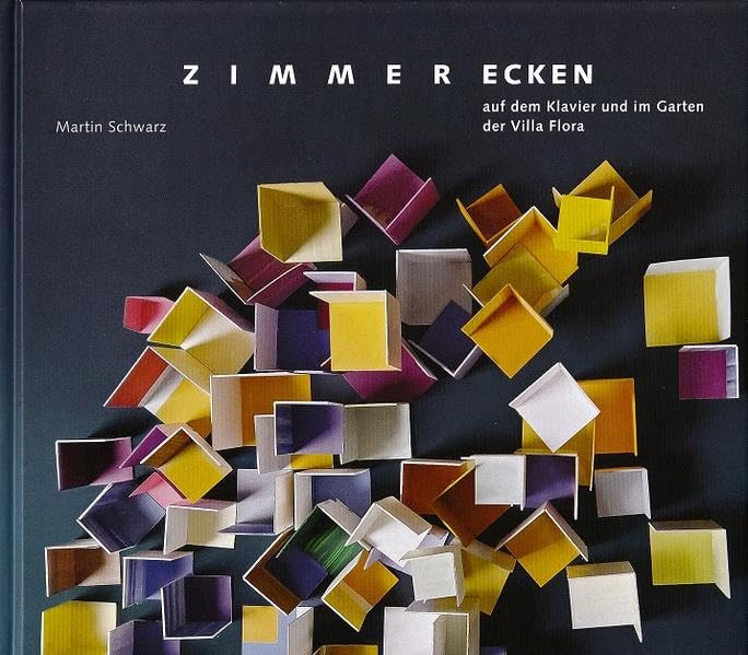 Zimmerecken auf dem Klavier und im Garten der Villa Flora: Eine Sammlung von Zimmer- und anderen Ecken von 178 Kunstschaffenden Film, Art & Culture