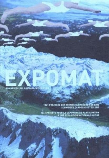 EXPOMAT: 1350 Visionen für eine schweizerische Landesausstellung - Die Mitmachkampagne der Expo.01 Film, Art & Culture