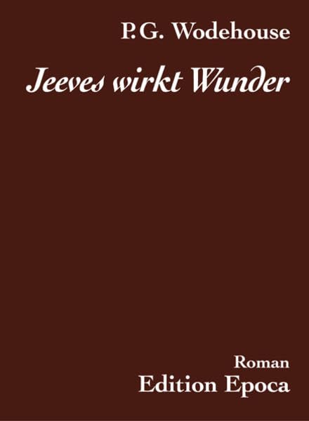 Jeeves wirkt Wunder: Roman Contemporary literature