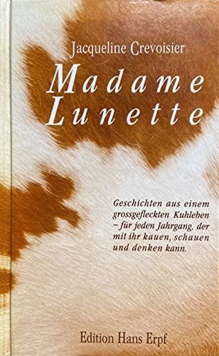 Madame Lunette. Geschichten aus einem grossgefleckten Kuhleben Books
