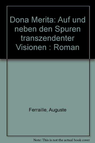 Doña Merita. Auf und neben den Spuren transzendenter Visionen. Roman Books