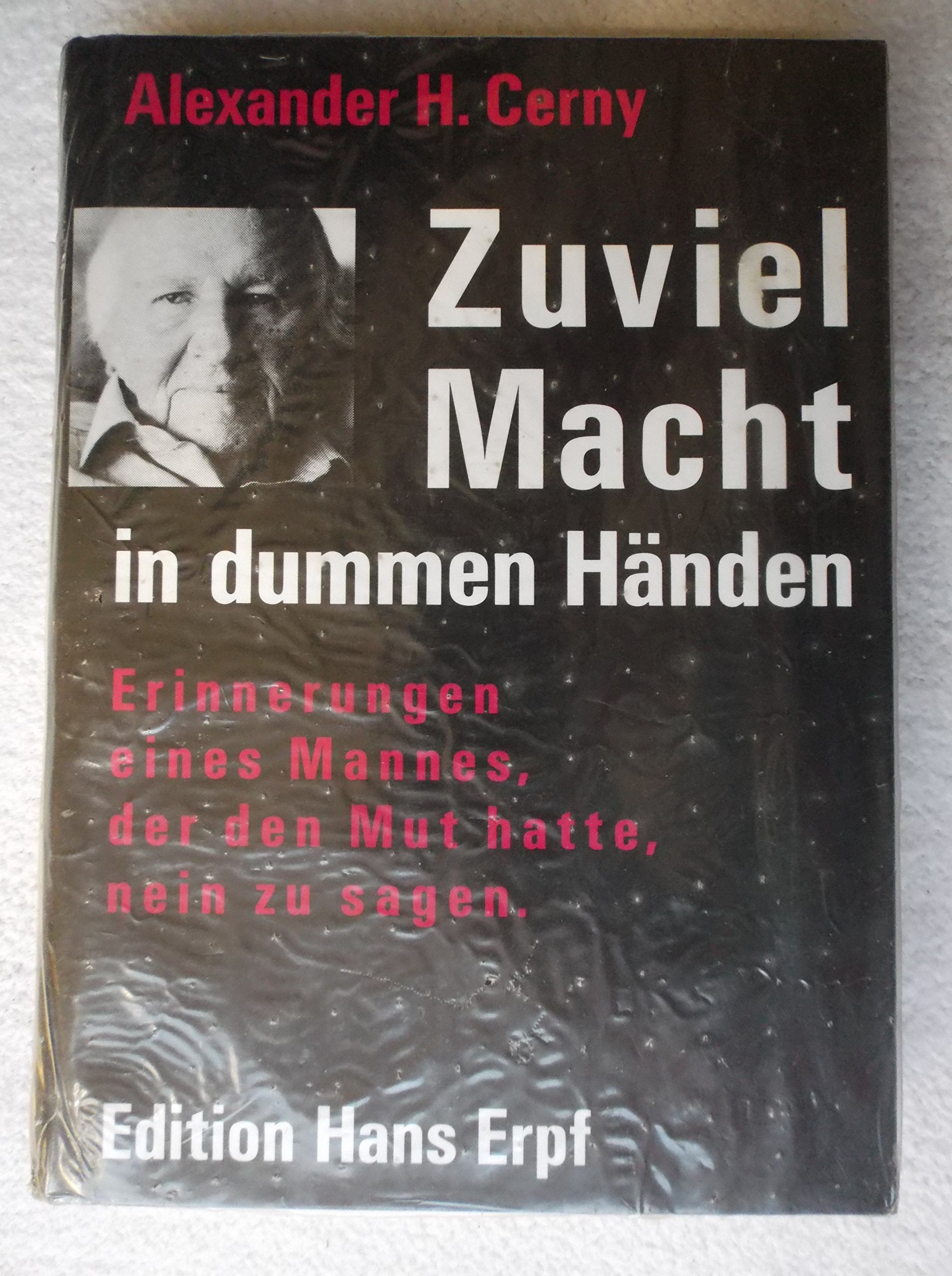 Zuviel Macht in dummen Händen: Erinnerungen eines Mannes, der den Mut hatte, nein zu sagen Books