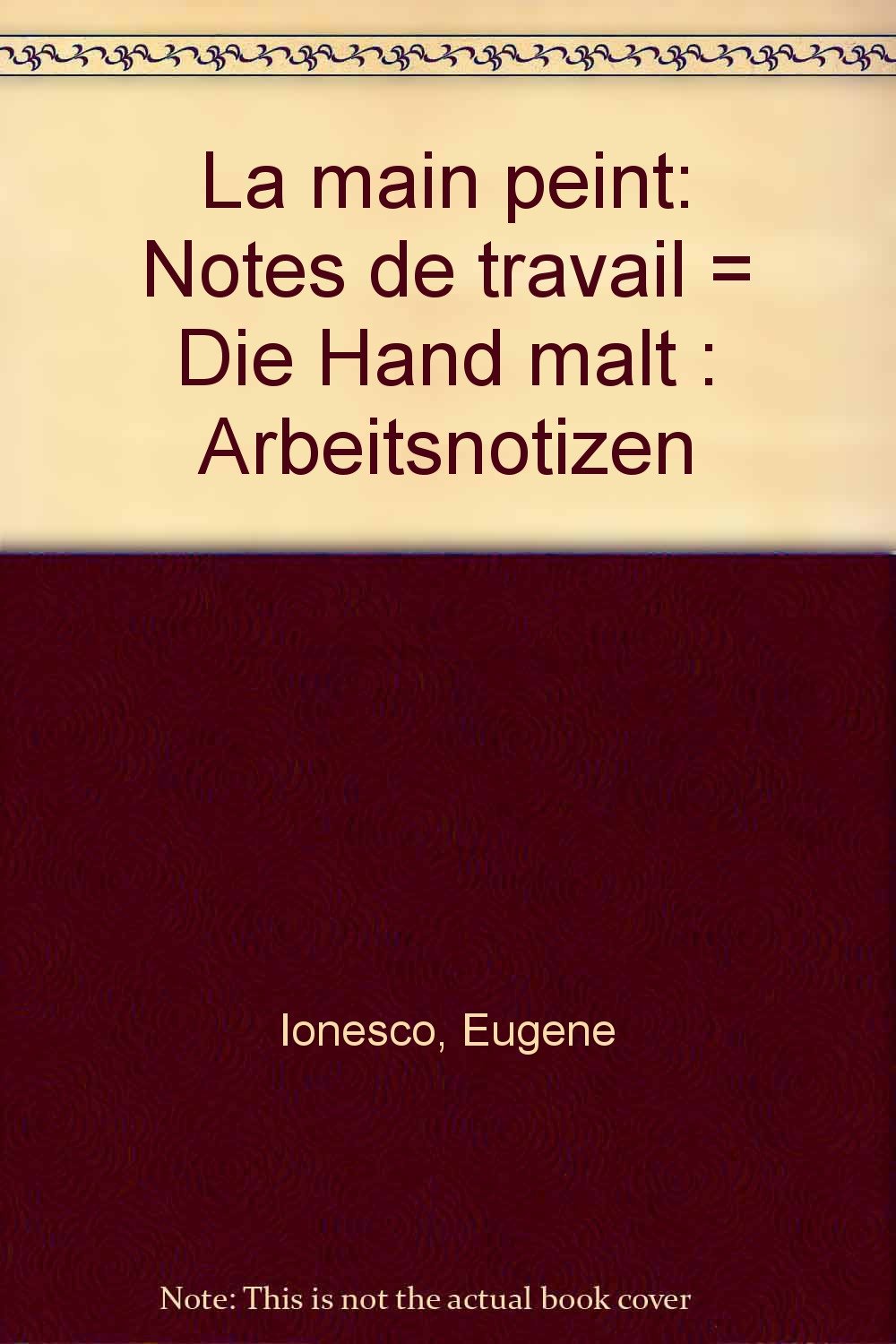 La Main peint : notes de travail Film, Art & Culture
