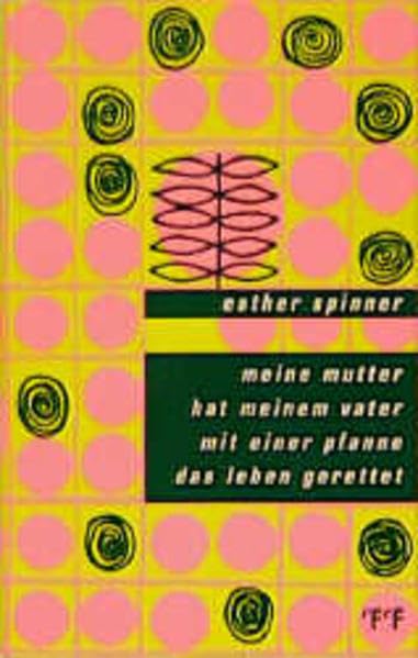 meine mutter hat meinem vater mit einer pfanne das leben gerettet: Roman Contemporary literature