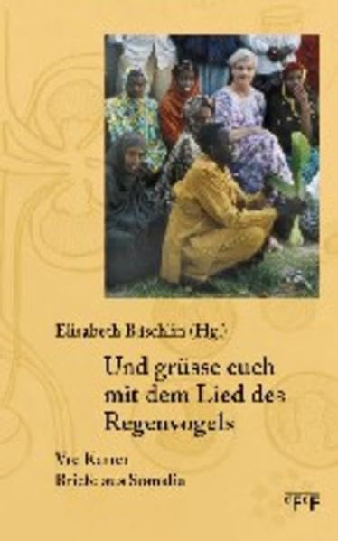 Und grüsse euch mit dem Lied des Regenvogels: Vre Karrer. Briefe aus Somalia Social Sciences