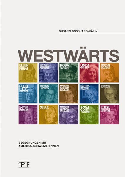 westwärts: Begegnungen mit Amerika-Schweizerinnen Science