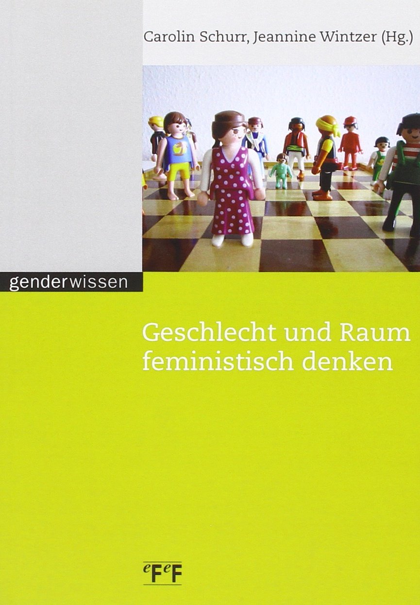 Geschlecht und Raum feministisch denken Business & Technology