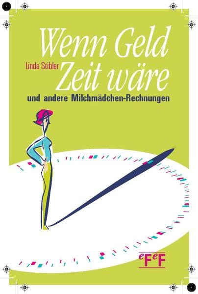 Wenn Geld Zeit wäre: und andere Milchmädchen-Rechnungen Contemporary literature