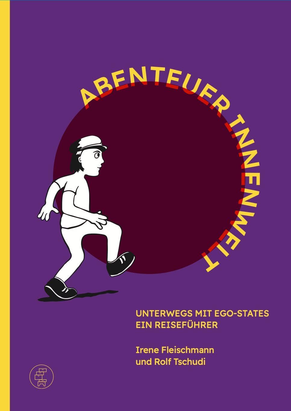 Abenteuer Innenwelt - Unterwegs mit Ego-States Psychology