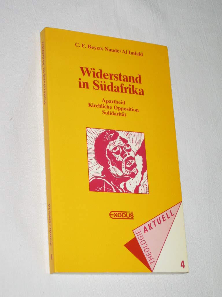 Widerstand in Südafrika: Apartheid - Kirchliche Opposition - Solidarität Politics & History