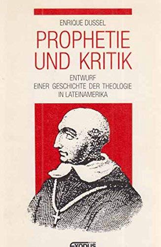 Prophetie und Kritik: Entwurf einer Geschichte der Theologie in Lateinamerika Politics & History