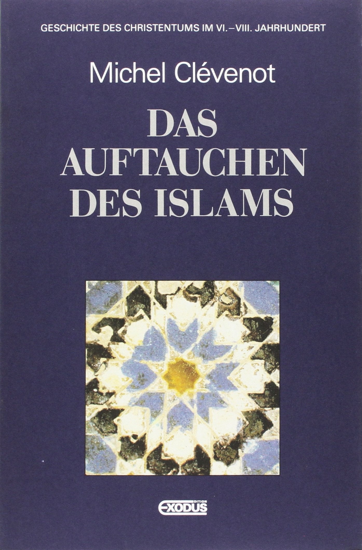 Geschichte des Christentums, in 12 Bdn., Das Auftauchen des Islams: Geschichte des Christentums im VI. bis VIII. Jahrhundert Politics & History