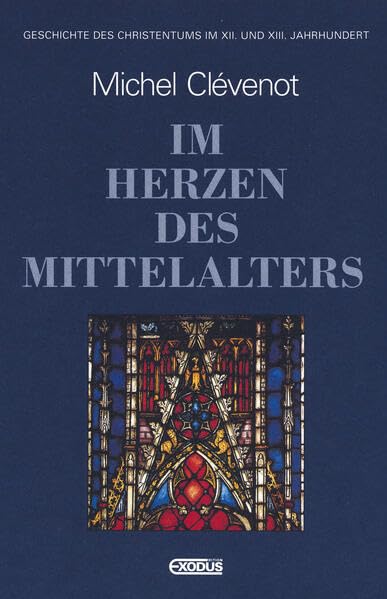 Geschichte des Christentums, 12 Bde., Im Herzen des Mittelalters: Geschichte des Christentums im XII. und XIII. Jahrhundert Politics & History