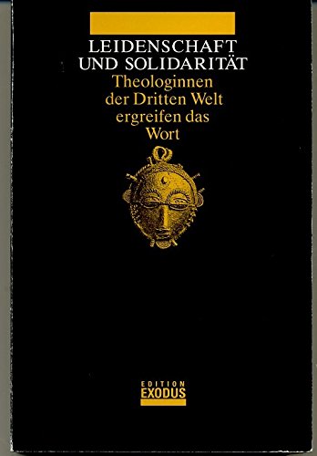 Leidenschaft und Solidarität: Theologinnen der Dritten Welt ergreifen das Wort Religion & Esotericism