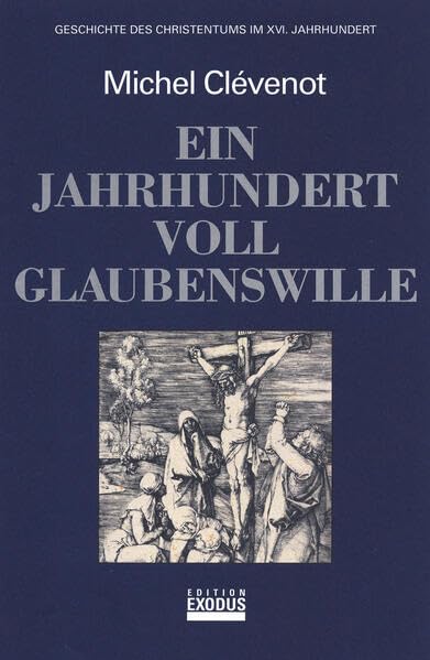 Geschichte des Christentums, 12 Bde., Ein Jahrhundert voll Glaubenswille: Geschichte des Christentums im XVI. Jahrhundert Politics & History
