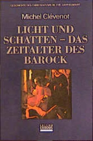 Geschichte des Christentums, 12 Bde., Licht und Schatten, Das Zeitalter des Barock: Geschichte des Christentums im XVII. Jahrhundert Religion & Esotericism