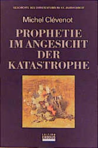 Geschichte des Christentums, 12 Bde., Prophetie im Angesicht der Katastrophe: Geschichte des Christentums im XX. Jahrhundert Religion & Esotericism