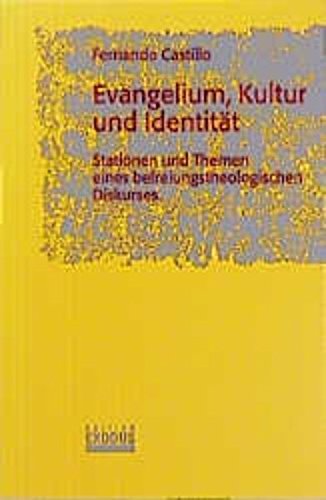 Evangelium, Kultur und Identität: Stationen und Themen eines befreiungstheologischen Diskurses Religion & Esotericism