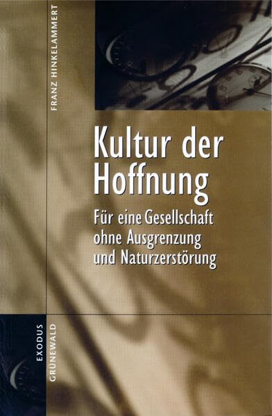 Kultur der Hoffnung: Für eine Gesellschaft ohne Ausgrenzung und Naturzerstörung Religion & Esotericism