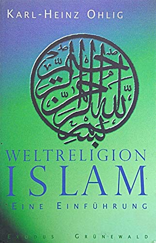 Weltreligion Islam: Eine Einführung Religion & Esotericism