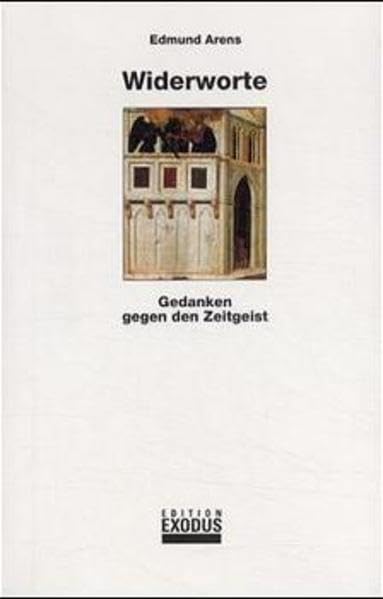 Widerworte: Gedanken gegen den Zeitgeist Religion & Esotericism