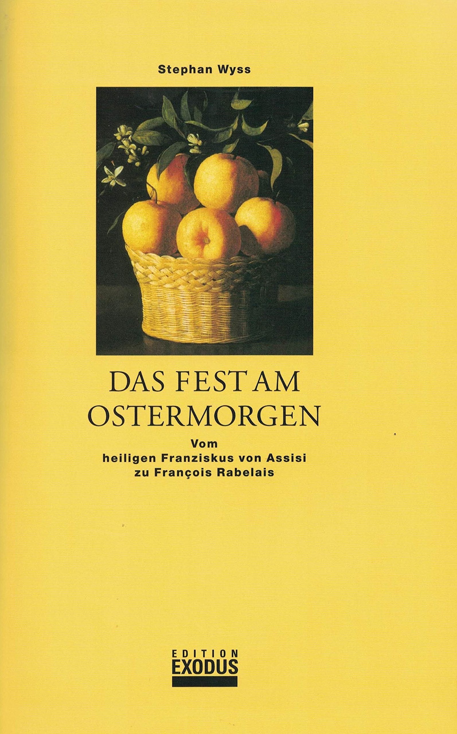 Das Fest am Ostermorgen: Vom heiligen Franziskus von Assisi zu Francois Rabelais Politics & Society