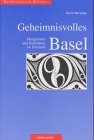 Geheimnisvolles Basel - Sakrale Stätten im Dreiland - Derungs, Kurt book