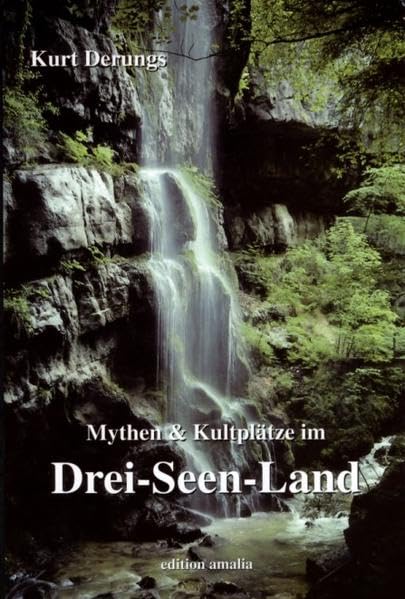 Mythen und Kultplätze im Drei-Seen-Land Law