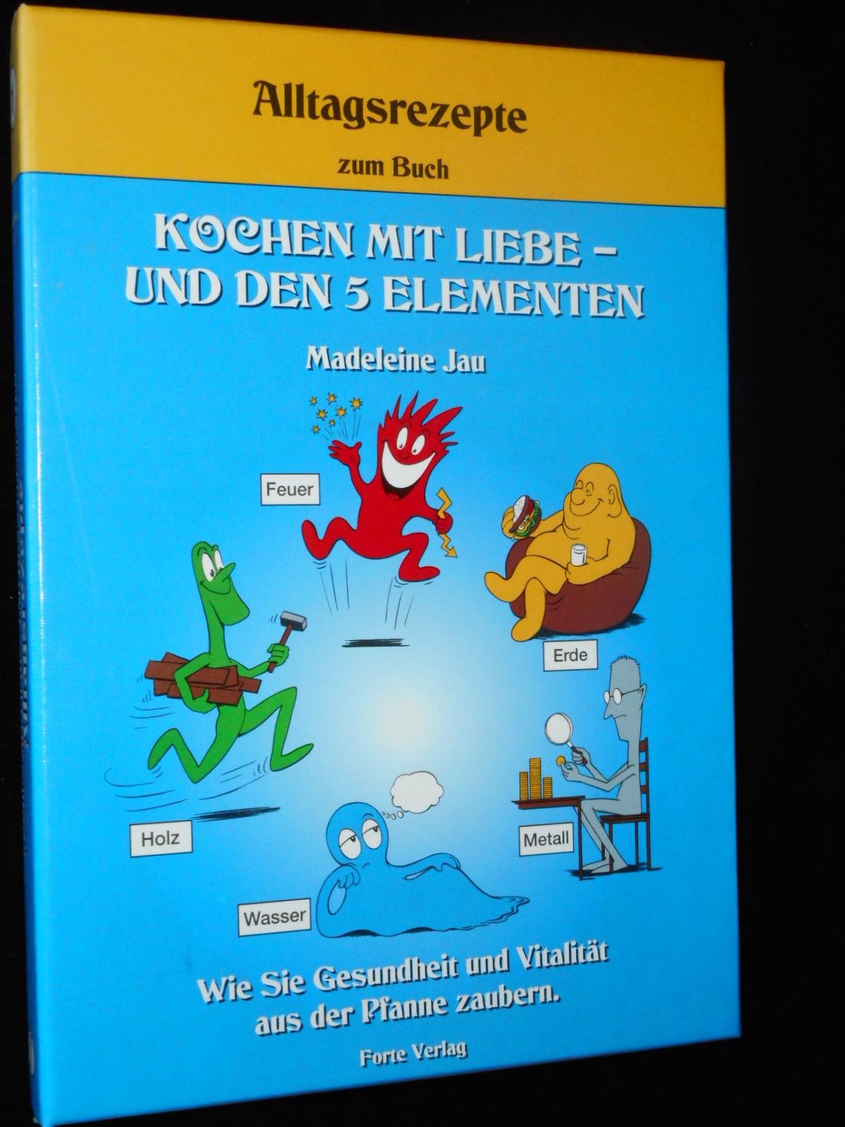 Alltagsrezepte zum Buch. Kochen mit Liebe- und den 5 Elementen. Wie Sie Gesundheit und Vitalität aus der Pfanne zaubern Books