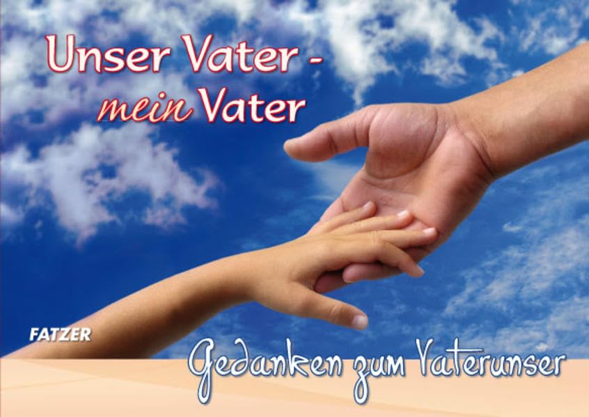 Unser Vater - mein Vater: Gedanken zum Vaterunser Religion & Esotericism