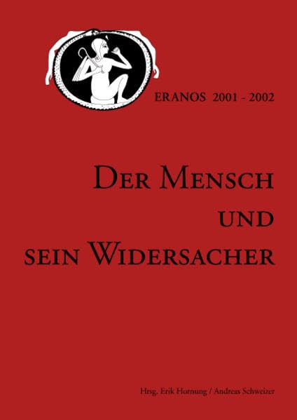 Der Mensch und sein Widersacher: Beiträge der Eranos Tagung in Ascona-Moscia 2001/2002 Politics & History
