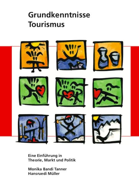 Grundkenntnisse Tourismus: Eine Einführung in Theorie, Markt und Politik (Berner Studien zu Freizeit und Tourismus) Law