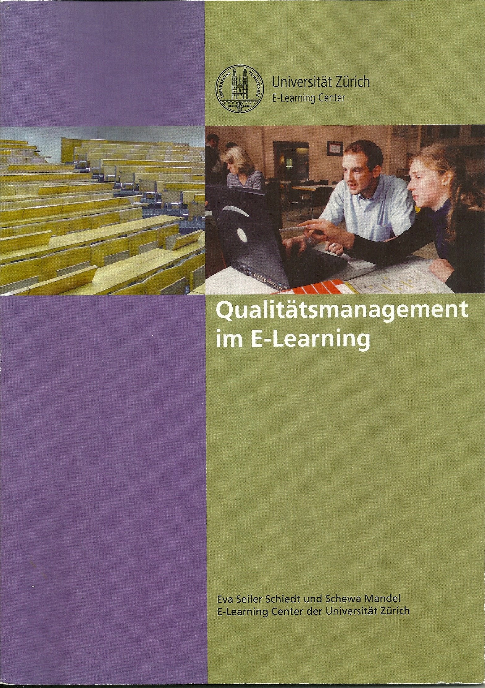 Qualitätsmanagement im E-Learning: Projekt-Reporting, Selbstevaluation und strategisches Controlling bei Entwicklung und Einsatz multimedialer Lehr- und Lerntechnologien an der Universität Zürich Law