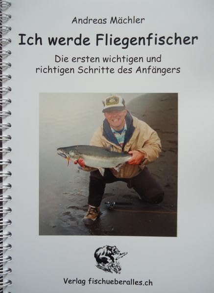 Ich werde Fliegenfischer!: Die ersten wichtigen und richtigen Schritte des Anfängers Pets