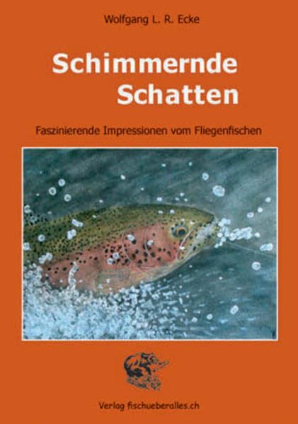 Schimmernde Schatten: Faszinierende Impressionen vom Fliegenfischen book