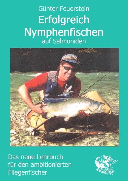 Erfolgreich Nymphenfischen auf Salmoniden: Das neue Lehrbuch für den ambitionierten Fliegenfischer Leisure & Fun