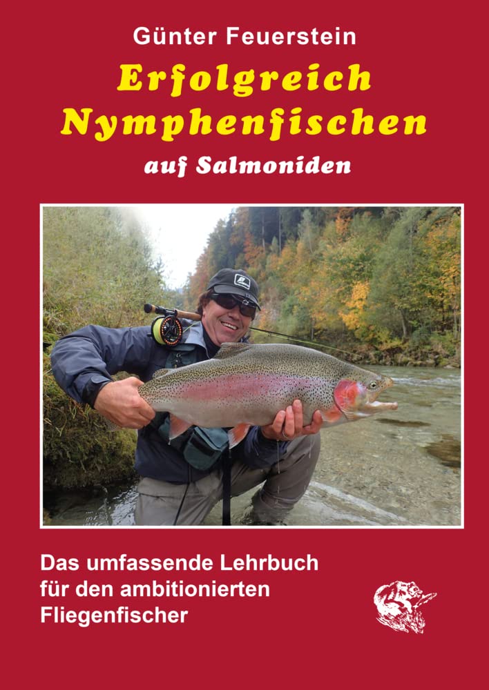 Erfolgreich Nymphenfischen auf Salmoniden: Das umfassende Lehrbuch für ambitionierte Nymphenfischer Leisure & Fun