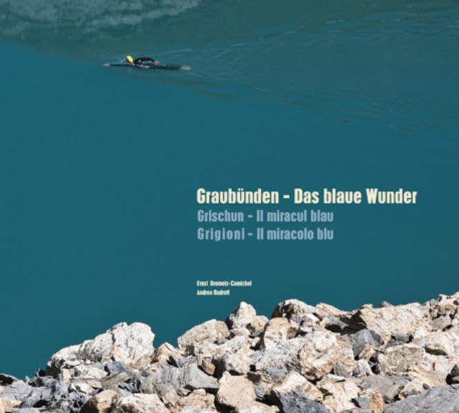 Graubünden - Das blaue Wunder: z. Tl. Dtsch.-Rätoroman.-Italien. Geology & Geography