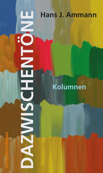 DAZWISCHENTÖNE: Kolumnen Essays & Short Stories