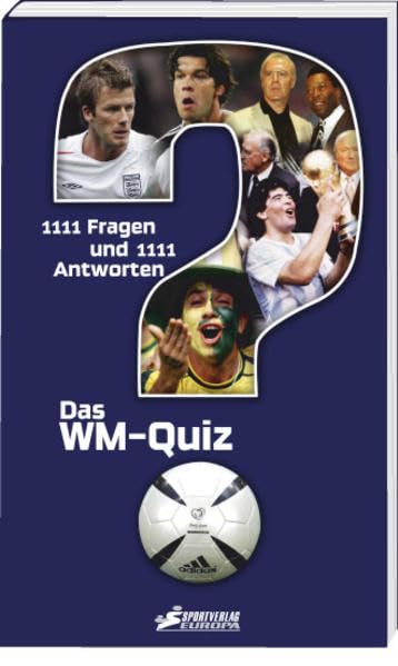 WM-Quiz: 1111 Fragen und 1111 Antworten zur WM Leisure & Fun