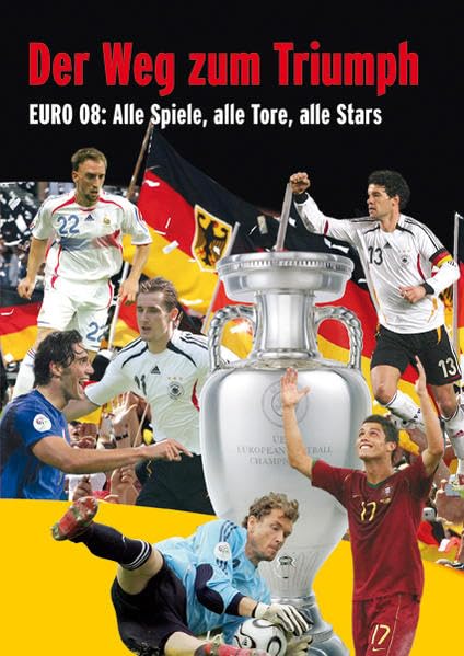 Der Weg zum Triumph: EURO 08: Alle Spiele, alle Tore, alle Stars. Deutsche Ausgabe Leisure & Fun